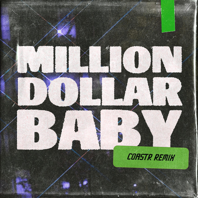 Million Dollar Baby (COASTR. Remix) • Cały album • Wszystkie utwory • Wykonawca