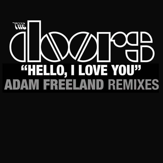 Hello I Love You (Adam Freeland Mixes) • Cały album • Wszystkie utwory • Wykonawca