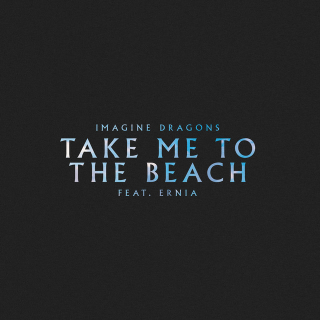 Take Me to the Beach (feat. Ernia) • Cały album • Wszystkie utwory • Wykonawca