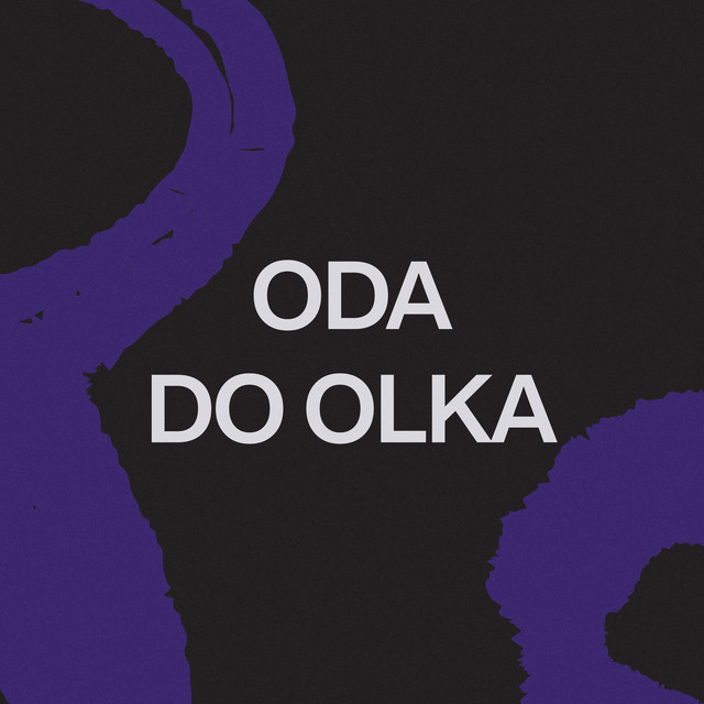 Oda do Olka • Cały album • Wszystkie utwory • Wykonawca
