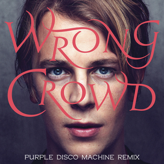 Wrong Crowd (Purple Disco Machine Remix) • Cały album • Wszystkie utwory • Wykonawca