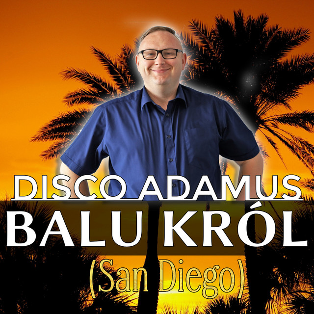 Balu król (San Diego) • Cały album • Wszystkie utwory • Wykonawca