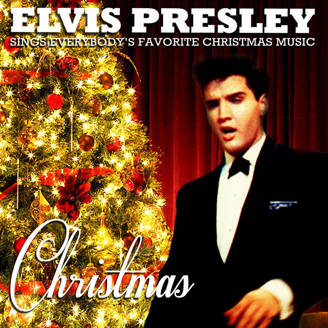 Christmas - Elvis Presley Sings Everybody's Favorite Christmas Music (Remastered) • Cały album • Wszystkie utwory • Wykonawca