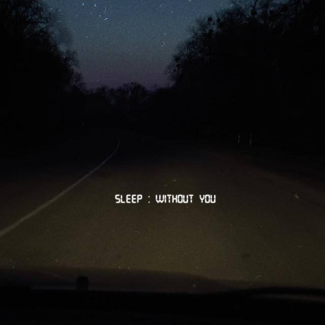 Sleep Without You • Cały album • Wszystkie utwory • Wykonawca