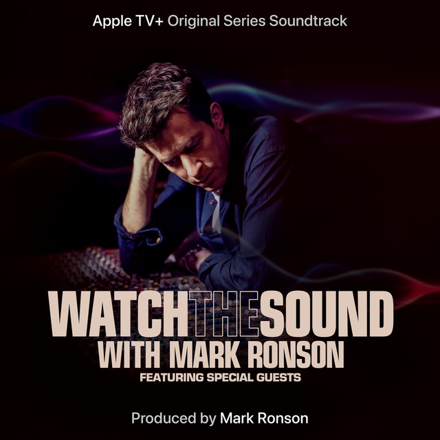 Watch the Sound With Mark Ronson (Apple TV+ Original Series Soundtrack) • Cały album • Wszystkie utwory • Wykonawca