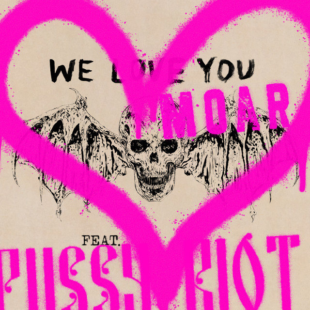 We Love You Moar (feat. Pussy Riot) • Cały album • Wszystkie utwory • Wykonawca