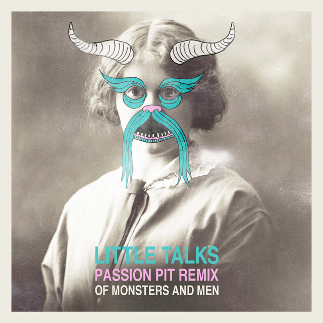Little Talks (Passion Pit Remix) • Cały album • Wszystkie utwory • Wykonawca