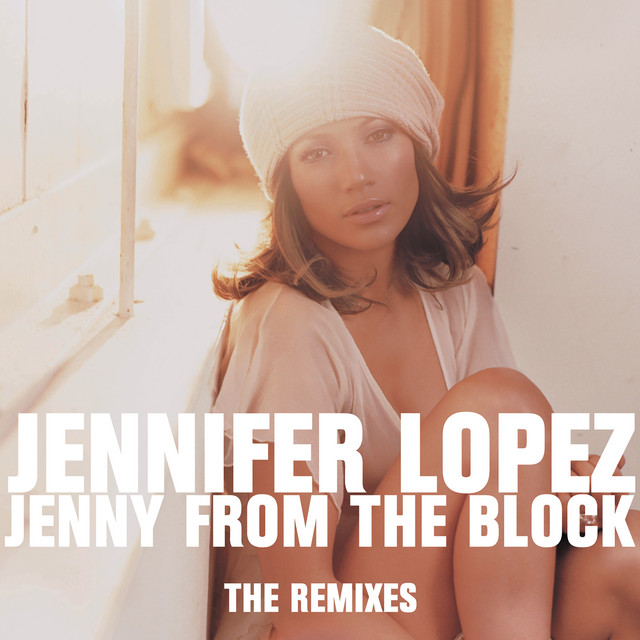 Jenny From The Block - The Remixes • Cały album • Wszystkie utwory • Wykonawca