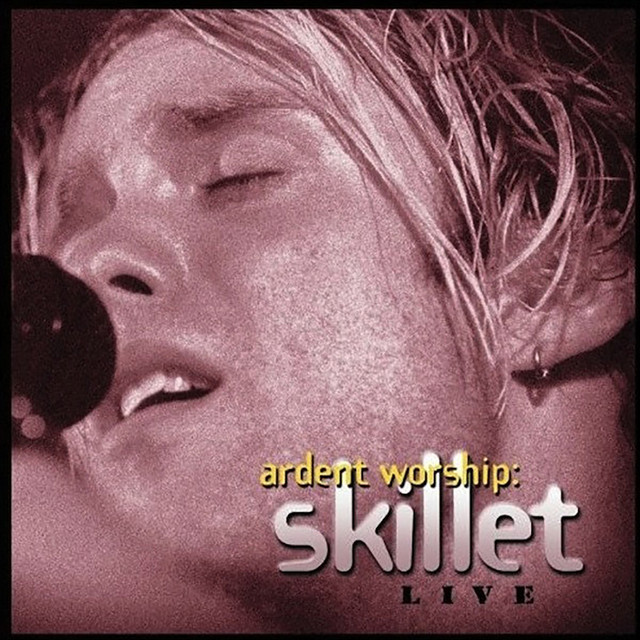 Ardent Worship: Skillet Live • Cały album • Wszystkie utwory • Wykonawca