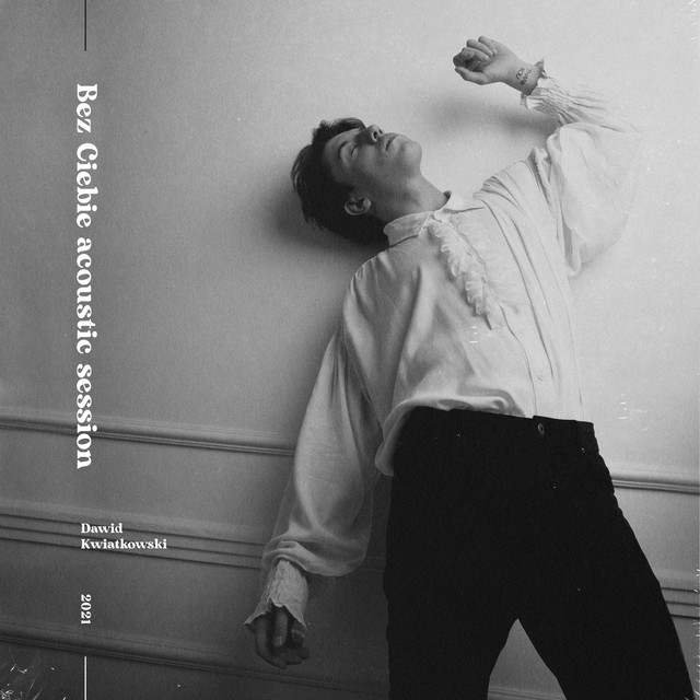 Bez Ciebie (Acoustic Session) • Cały album • Wszystkie utwory • Wykonawca