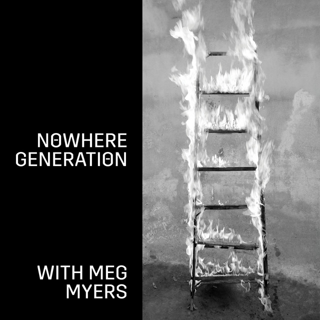 Nowhere Generation [with Meg Myers] • Cały album • Wszystkie utwory • Wykonawca