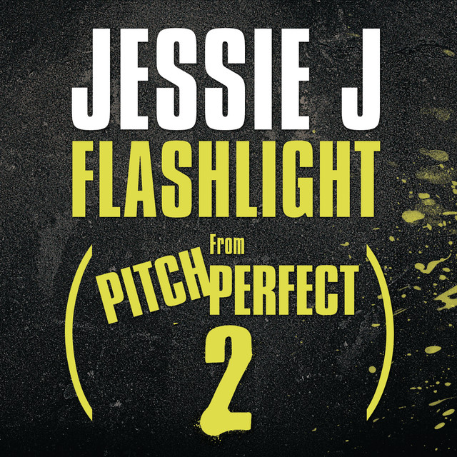 Flashlight (From "Pitch Perfect 2" Soundtrack) • Cały album • Wszystkie utwory • Wykonawca