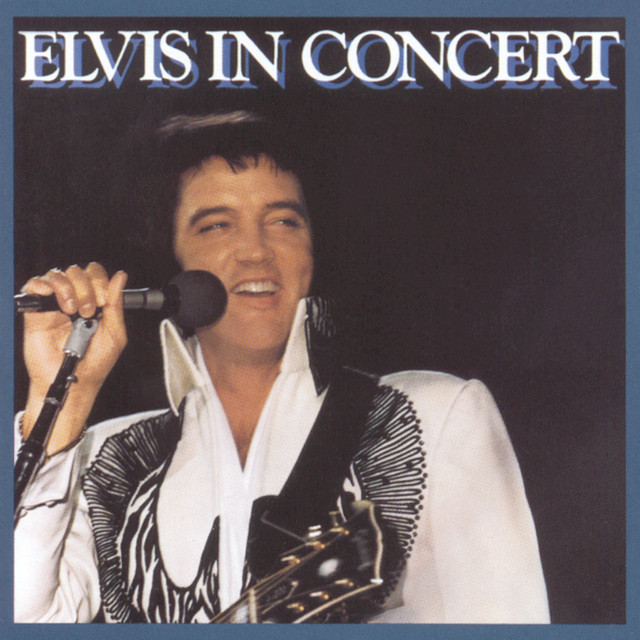 Elvis In Concert (Live) • Cały album • Wszystkie utwory • Wykonawca