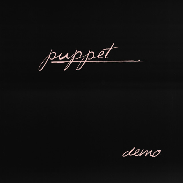 Puppet (Demo Version) • Cały album • Wszystkie utwory • Wykonawca