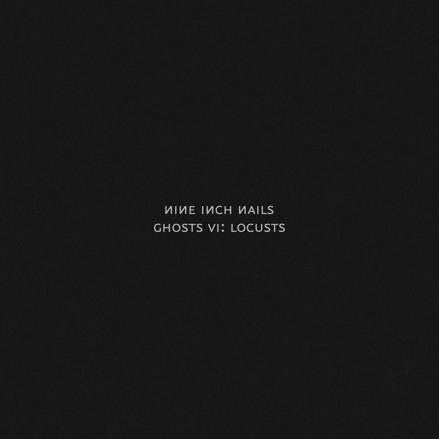 Ghosts VI: Locusts • Cały album • Wszystkie utwory • Wykonawca