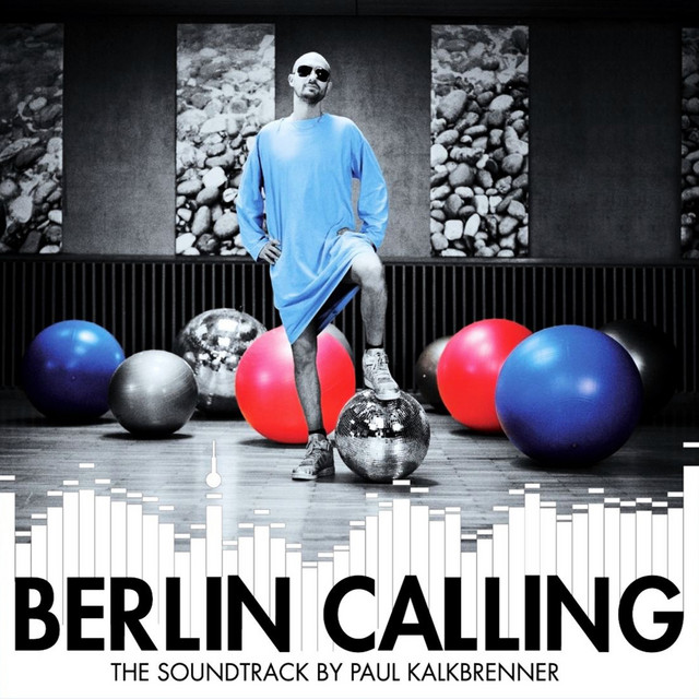 Berlin Calling (The Soundtrack by Paul Kalkbrenner) • Cały album • Wszystkie utwory • Wykonawca