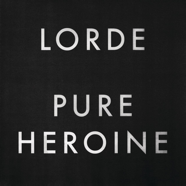 Pure Heroine • Cały album • Wszystkie utwory • Wykonawca