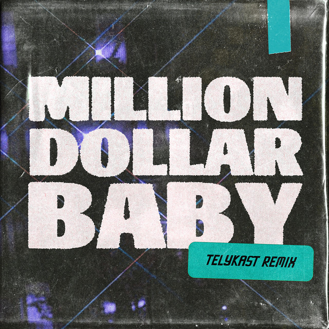 Million Dollar Baby (TELYKast Remix) • Cały album • Wszystkie utwory • Wykonawca