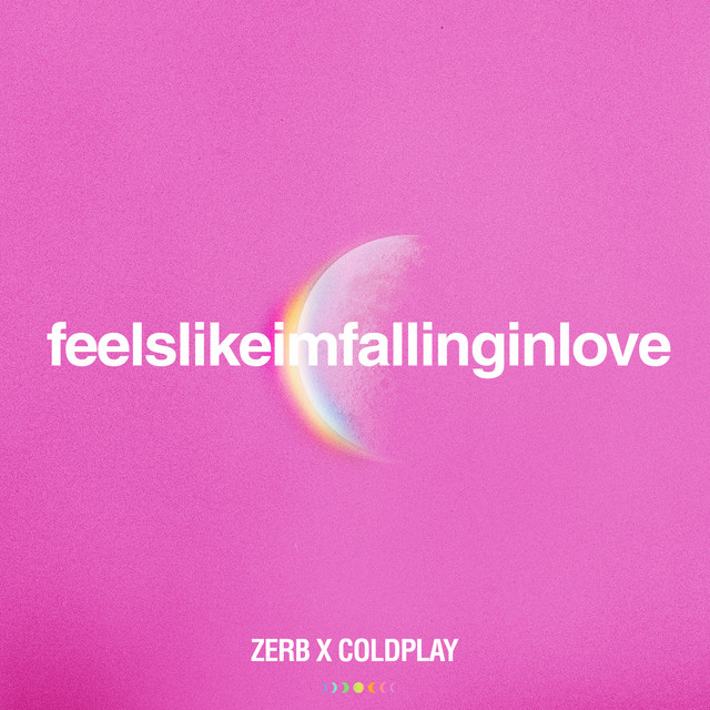 feelslikeimfallinginlove (Zerb x Coldplay) • Cały album • Wszystkie utwory • Wykonawca