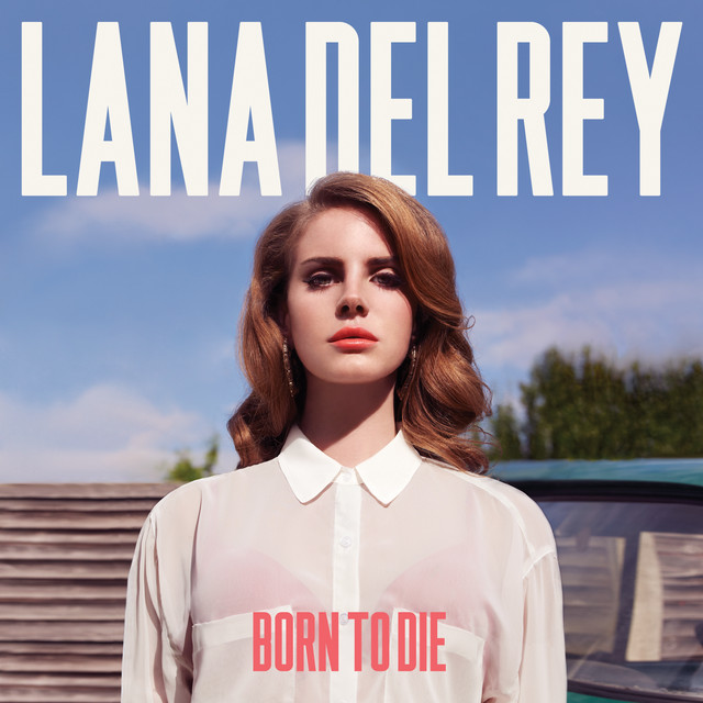 Born To Die (Deluxe Version) • Cały album • Wszystkie utwory • Wykonawca