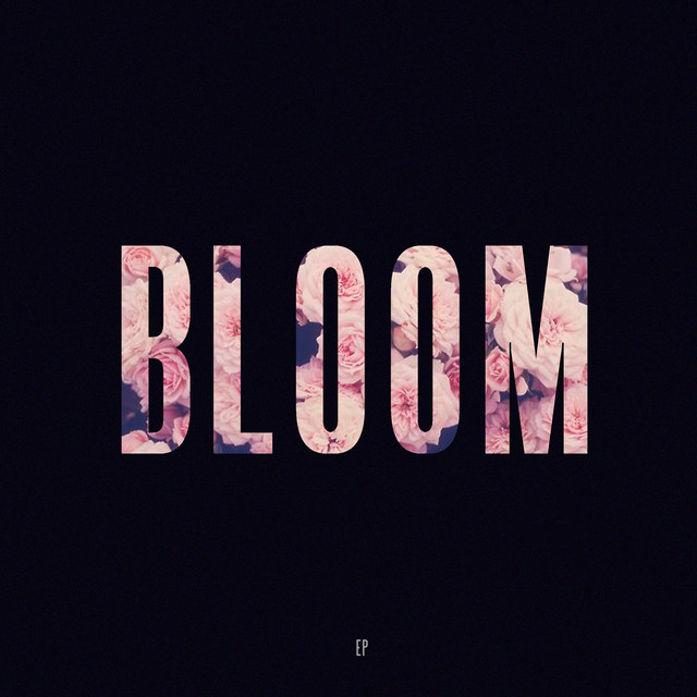 Bloom - EP • Cały album • Wszystkie utwory • Wykonawca