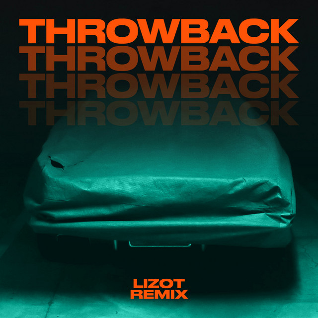 Throwback (LIZOT Remix) • Cały album • Wszystkie utwory • Wykonawca