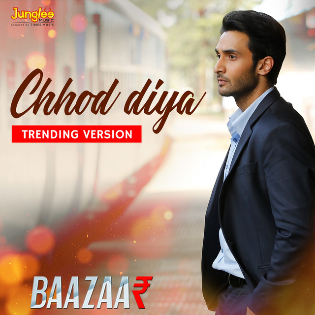 Chhod Diya (Trending Version) • Cały album • Wszystkie utwory • Wykonawca
