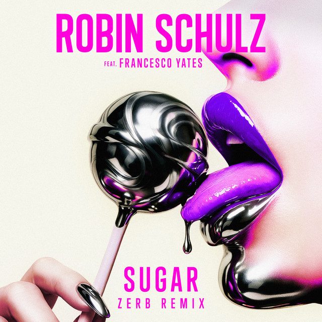 Sugar (feat. Francesco Yates) [Zerb Remix] • Cały album • Wszystkie utwory • Wykonawca