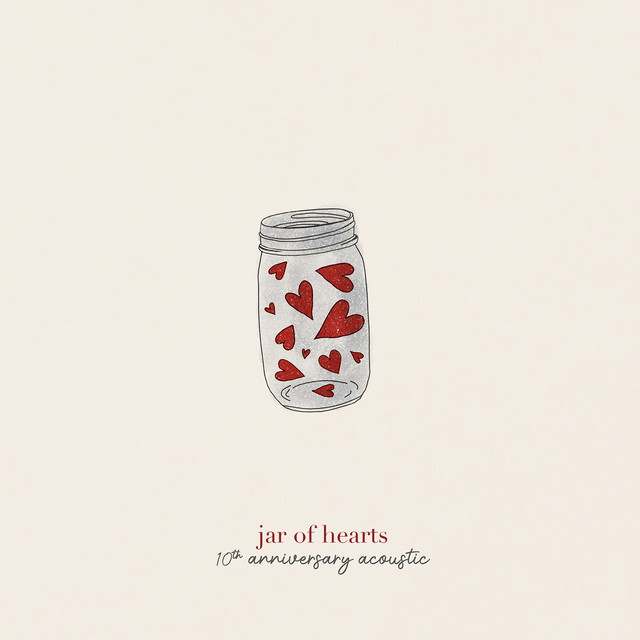 jar of hearts (10th anniversary acoustic) • Cały album • Wszystkie utwory • Wykonawca