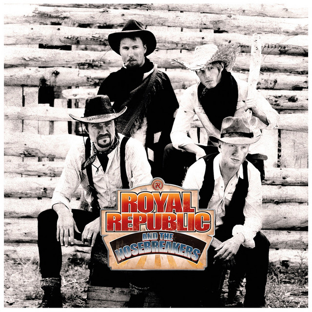 Royal Republic and the Nosebreakers • Cały album • Wszystkie utwory • Wykonawca