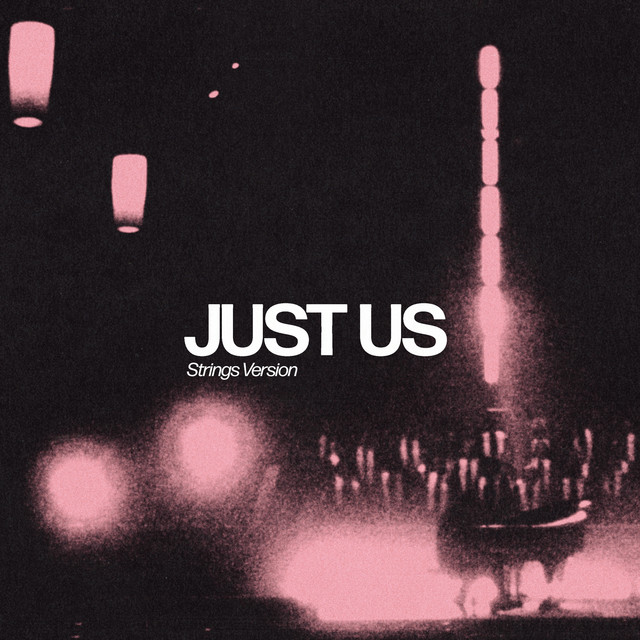 Just Us (Strings Version) • Cały album • Wszystkie utwory • Wykonawca