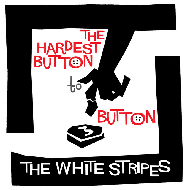 The Hardest Button To Button • Cały album • Wszystkie utwory • Wykonawca