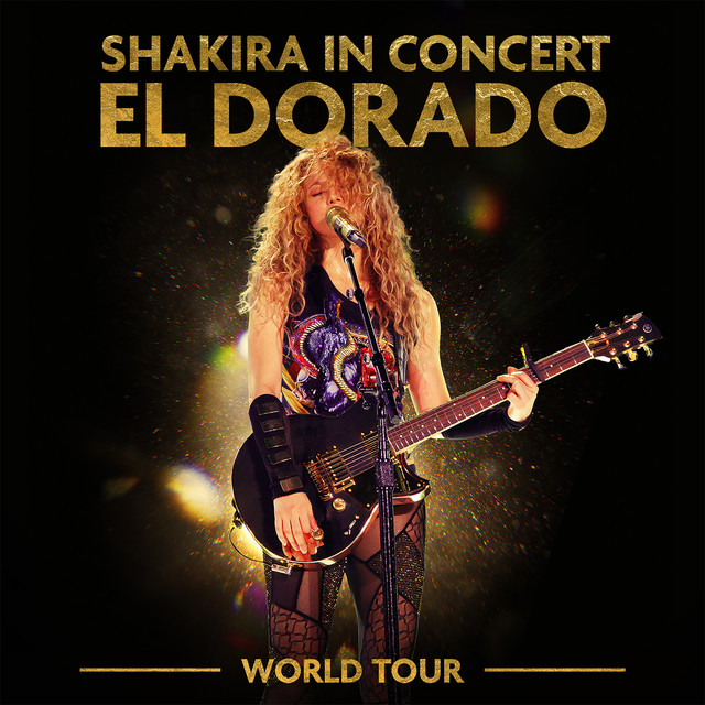 Shakira In Concert: El Dorado World Tour • Cały album • Wszystkie utwory • Wykonawca