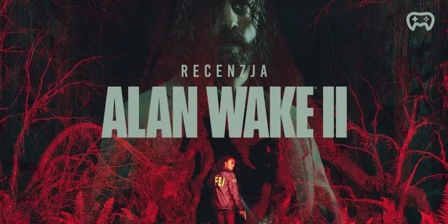 Alan Wake 2 recenzja - czy kontynuacja spełniła wszystkie oczekiwania