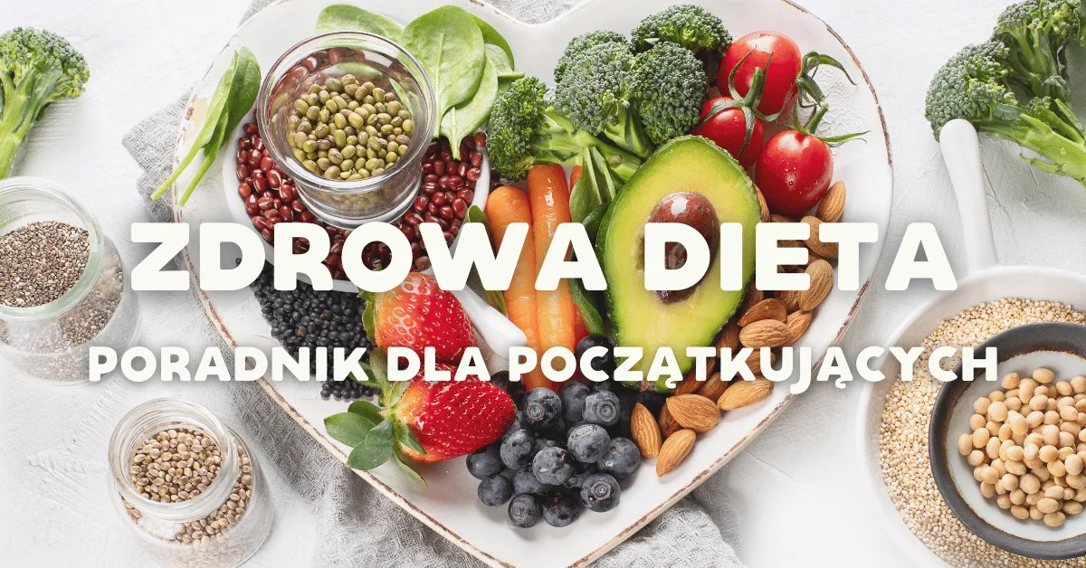 Zdrowe odżywianie i dieta są prostsze niż myślisz: 5 skutecznych zasad